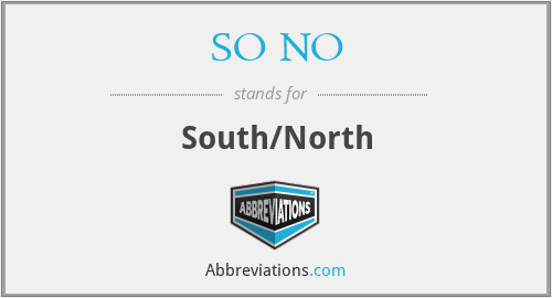 SO NO - South/North
